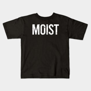 MOIST Kids T-Shirt